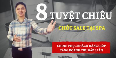 8 tuy t chieu ch t sale trong kinh doanh spa