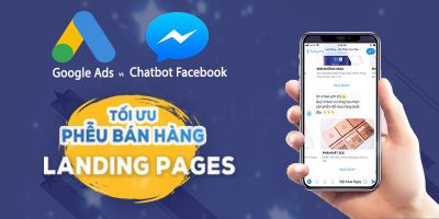 google ads k t h p chatbot facebook t i uu ph u ban hang cung landing pages