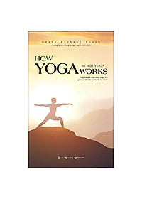 how yoga works bi m t yoga